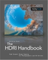 The HDRI Handbook: High Dynamic Range Imaging for Photographers and CG Artists артикул 13849b.