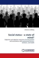 Social status - a state of mind?: Subjective and objective measures of social position and associations with psychosocial factors, emotions, and health артикул 13942b.